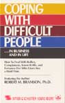 Coping with Difficult People in Business and in Life by Robert M. Bramson