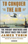 To Conquer the Air by James Tobin