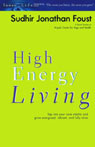 High Energy Living by Sudhir Jonathan Foust