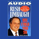 See, I Told You So by Rush Limbaugh