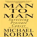 Man to Man: Surviving Prostate Cancer by Michael Korda