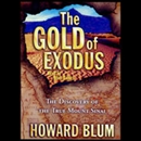 The Gold of Exodus: The Discovery of the Real Mount Sinai by Howard Blum