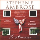 To America: Personal Reflections of an Historian by Stephen Ambrose