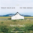 That Old Ace in the Hole by Annie Proulx