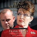 Blind Allegiance to Sarah Palin by Frank Bailey