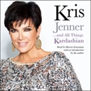 Kris Jenner...and All Things Kardashian by Kris Jenner