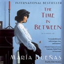 The Time In Between by Maria Duenas