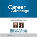 Career Advantage: Real World Applications by Stephen R. Covey