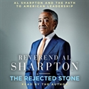 The Rejected Stone: Al Sharpton and the Path to American Leadership by Al Sharpton