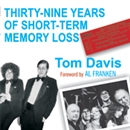 39 Years of Short-Term Memory Loss by Tom Davis