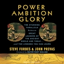 Power Ambition Glory by Steve Forbes