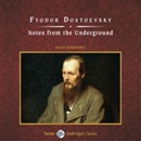 Notes from the Underground by Fyodor Dostoevsky