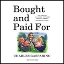 Bought and Paid For by Charles Gasparino