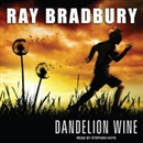 Dandelion Wine by Ray Bradbury