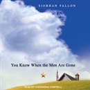 You Know When the Men Are Gone by Siobhan Fallon