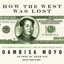 How the West Was Lost by Dambisa Moyo