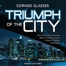 Triumph of the City by Edward Glaeser