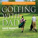 Golfing with Dad by David Barrett