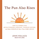 The Pun Also Rises by John Pollack