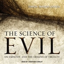 The Science of Evil: On Empathy and the Origins of Cruelty by Simon Baron-Cohen