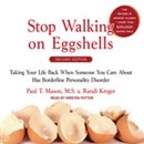 Stop Walking on Eggshells by Randi Kreger