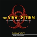 The Viral Storm: The Dawn of a New Pandemic Age by Nathan Wolfe