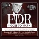 FDR Goes to War by Burt Folsom