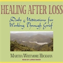 Healing After Loss: Daily Meditations for Working Through Grief by Martha Whitmore Hickman