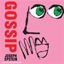 Gossip: The Untrivial Pursuit by Joseph Epstein