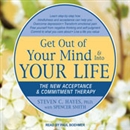 Get Out of Your Mind & Into Your Life by Spencer Smith