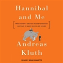 Hannibal and Me by Andreas Kluth