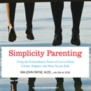 Simplicity Parenting by Kim John Payne