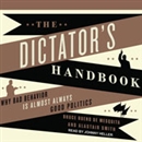 The Dictator's Handbook by Bruce Bueno de Mesquita