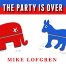 The Party Is Over by Mike Lofgren