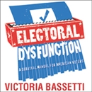 Electoral Dysfunction by Victoria Bassetti