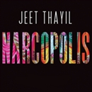 Narcopolis by Jeet Thayil