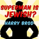 Superman Is Jewish? by Harry Brod
