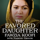 The Favored Daughter by Fawzia Koofi