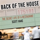 Back of the House: The Secret Life of a Restaurant by Scott Haas