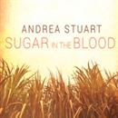 Sugar in the Blood: A Family's Story of Slavery and Empire by Andrea Stuart