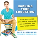 Hacking Your Education by Dale J. Stephens