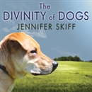 The Divinity of Dogs by Jennifer Skiff