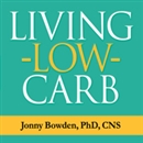 Living Low Carb by Jonny Bowden
