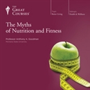 The Myths of Nutrition and Fitness by Anthony Goodman