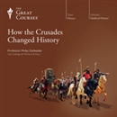 How the Crusades Changed History by Philip Daileader