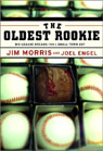 The Oldest Rookie by Jim Morris