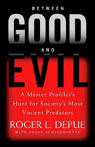 Between Good and Evil by Roger L. Depue