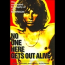 No One Here Gets Out Alive: The Biography of Jim Morrison by Danny Sugerman