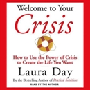 Welcome to Your Crisis by Laura Day