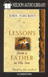 Lessons from a Father to His Son by John Ashcroft